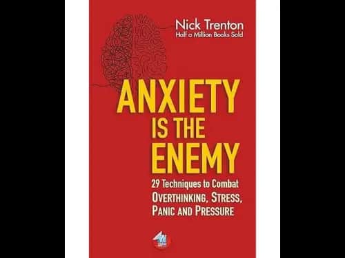 Anxiety Is The Enemy (29 Techniques To Combat Overthinking, Stress, Panic, And Pressure)