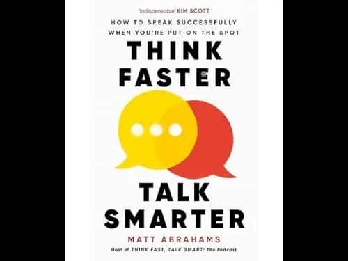 Think Faster, Talk Smarter (How To Speak Successfully When You`Re Put On The Spot)