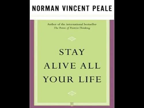 Stay Alive All Your Life by Norman Vincent Peale