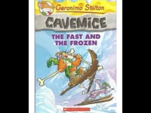 Geronimo Stilton : Cavemice : The Fast and The Frozen by Geronimo Stilton