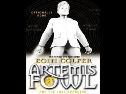 Artemis Fowl and The Last Guardian by Eoin Colfer