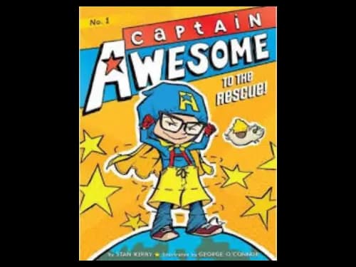 Captain Awesome : To the Rescue by Stan Kirby,George O Connor