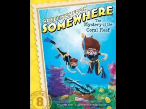 Greetings From Somewhere 8 : The Mystery At The Coral Reef by Harper Paris,Marcos Calo