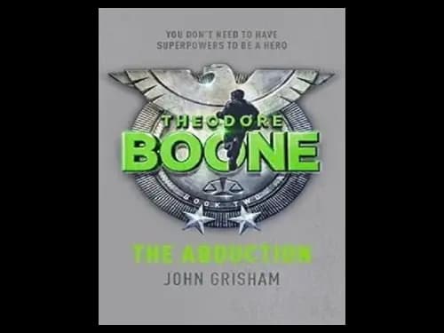 Theodore Boone : The Abduction by John Grisham