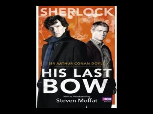 Sherlock : His Last Bow by Arthur Conan Doyle