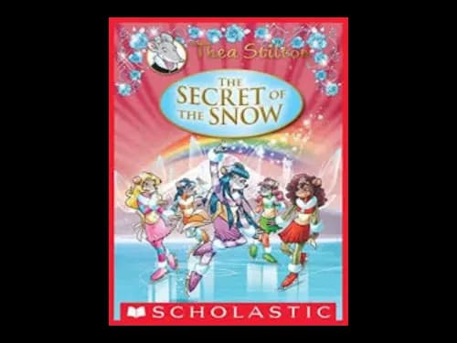The Secret of the Snow by Geronimo Stilton,Thea Stilton