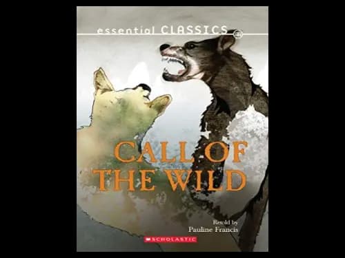 Essential Classics : The Call of the Wild by Pauline Francis