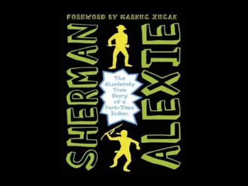 The Absolutely True Diary of a Part Time Indian by Sherman Alexie