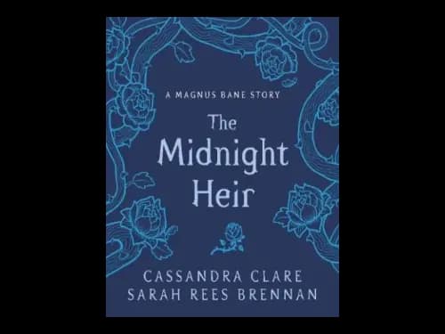 The Midnight Heir : A Magnus Bane Story by Cassandra Clare