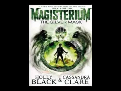 Magisterium : The Silver Mask by Cassandra Clare,Holly Black