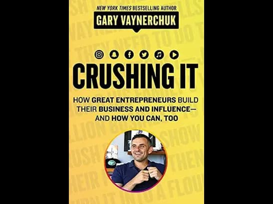 Crushing It! By Gary Vaynerchuk