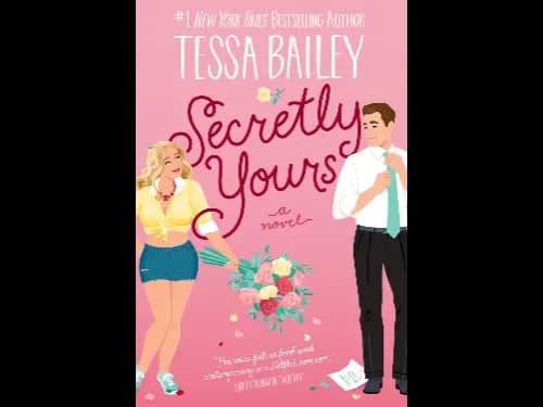 Secretly Yours by Tessa Bailey