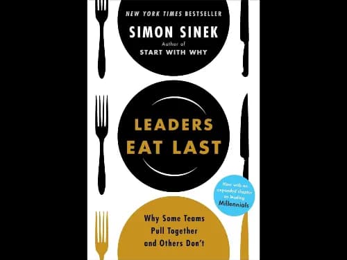 Leaders Eat Last by Simon Sinek