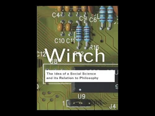 The Idea of a Social Science and Its Relation to Philosophy by Peter Winch