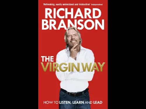 Virgin Way How to Listen, Learn, Laugh and Lead by Richerd Bransan
