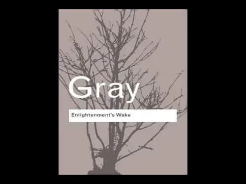 Enlightenments Wake by John Gray