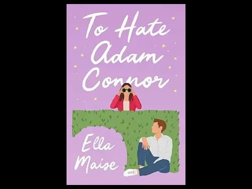 To Hate Adam Connor by Ella Maise
