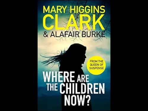 Where Are The Children Now by Higgins Clark Mary