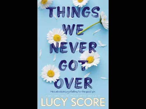 Things we never got over by Lucy Score