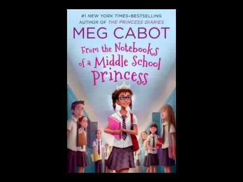From the Notebooks of a Middle School Princess by Meg Cabot