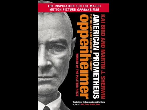 American Prometheus : The Triumph And Tragedy Of J. Robert Oppenheimer by Kai Bird,Martin J. Sherwin