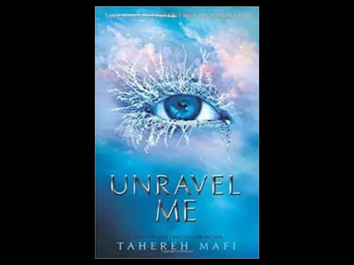 Unravel Me by Tahereh Mafi
