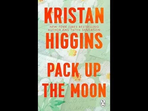 Pack Up The Moon by Kristan Higgins