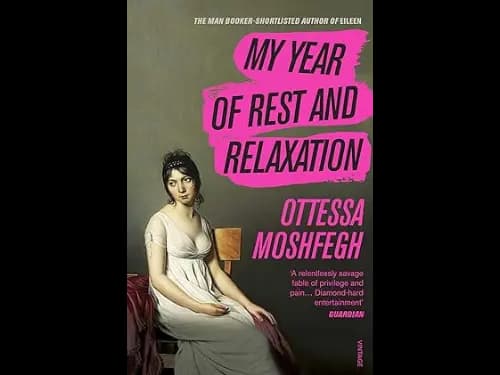 My Year Of Rest and Relaxation by Ottessa Moshfegh