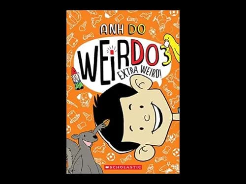 Weirdo 3: Extra Weird by Anh Do