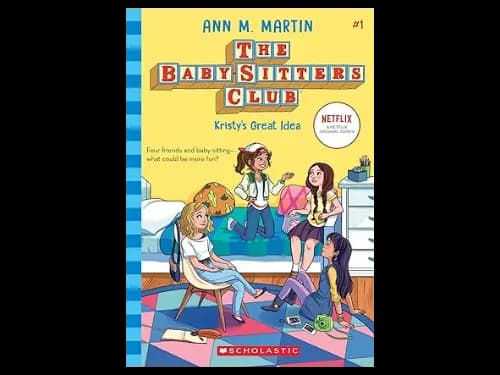 The Baby Sitters Club 1: Kristys Great Idea by Ann M. Martin
