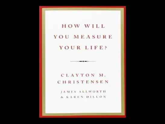 How Will You Measure Your Life by Clayton M,James Allworth,Karen Dillon