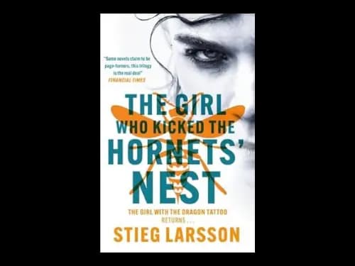 The Girl Who Kicked The Hornets Nest by Stieg Larsson