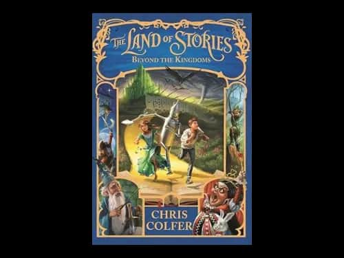 The Land Of Stories 04: Beyond The Kingdoms by Chris Colfer