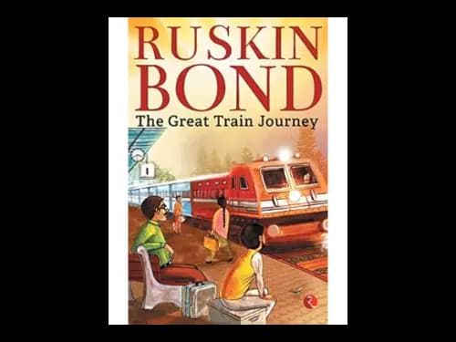 The Great Train Journey by Ruskin Bond