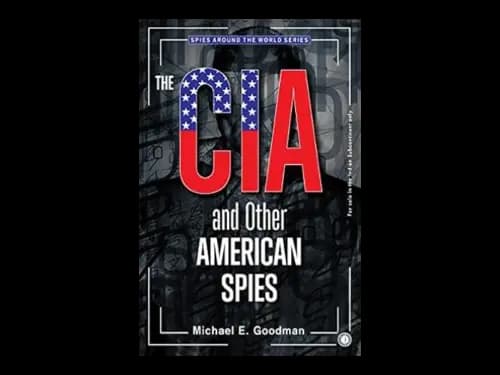 The Cia And Other American Spies by Michael E. Goodman