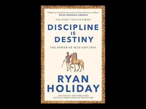 Discipline Is Destiny by Ryan Holiday