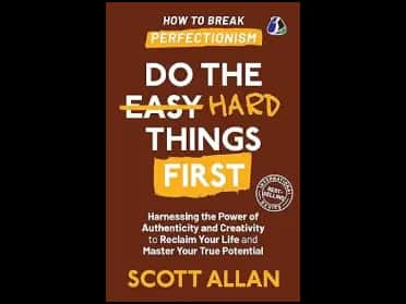 Do the Hard Things First by SCOTT ALLAN