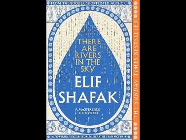 There are Rivers in the Sky by Elif Shafak