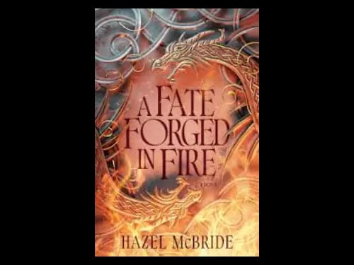 A FATE FORGED IN FIRE