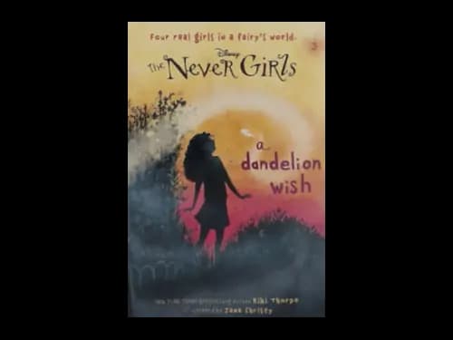 THE NEVER GIRLS 3 - A DANDELION WISH